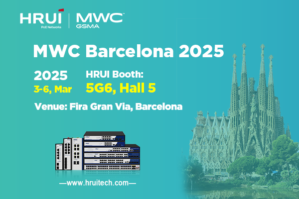 HRUI Invites You to Explore PoE Innovation at MWC Barcelona 2025